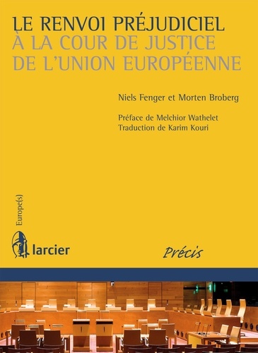 Niels Fenger et Morten Broberg - Le renvoi préjudiciel à la Cour de justice de l'Union européenne.