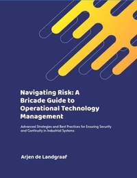 Navigating Risk: A Bricade Guide to Operational Technology Management