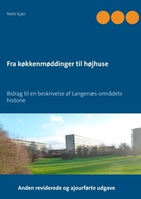 Niels Kjær - Fra køkkenmøddinger til højhuse - Bidrag til en beskrivelse af Langenæs-områdets historie.
