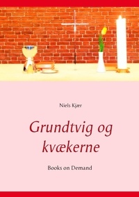 Niels Kjær - Grundtvig og kvækerne.