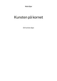 Niels Kjær - Kunsten på kornet - Ekfrastiske digte.