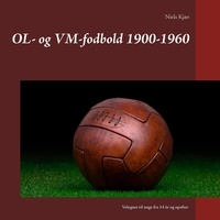 Niels Kjær - OL- og VM-fodbold 1900-1960.