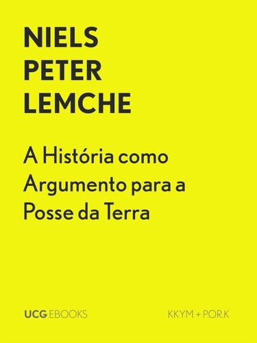  Niels Peter Lemche - A História como Argumento para a Posse da Terra - UCG EBOOKS, #4.