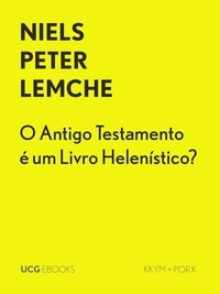  Niels Peter Lemche - O Antigo Testamento é um Livro Helenístico? - UCG EBOOKS, #2.