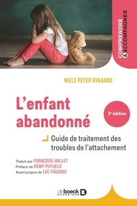Téléchargement gratuit de livres avec isbn L'enfant abandonné  - Guide de traitement des troubles de l'attachement en francais