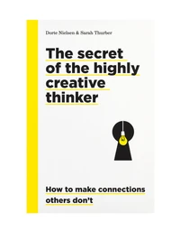 The secret of the highly creative thinker