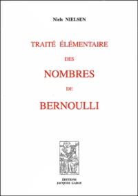 Traité élémentaire des nombres de Bernoulli