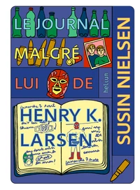 Le journal malgré lui de Henry K. Larsen