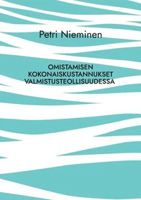 Omistamisen kokonaiskustannukset valmistusteollisuudessa