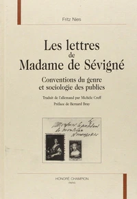Les Lettres De Madame De Sevigne : Conventions Du Genre Et Sociologie Des Publics