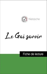 Analyse de l'œuvre : Le Gai savoir (résumé et fiche de lecture plébiscités par les enseignants sur fichedelecture.fr)