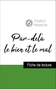 Analyse de l'œuvre : Par-delà le bien et le mal (résumé et fiche de lecture plébiscités par les enseignants sur fichedelecture.fr)