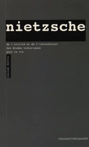 De l'utilité et de l'inconvénient des études historiques pour la vie