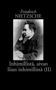 Inhimillistä, aivan liian inhimillistä (II)