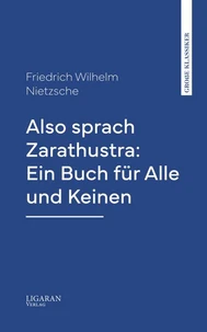Also sprach Zarathustra: Ein Buch für Alle und Keinen