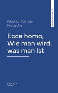 Ecce homo, Wie man wird, was man ist