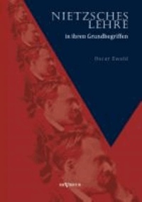 Nietzsches Lehre in ihren Grundbegriffen - Die ewige Wiederkunft des Gleichen und der Sinn des Übermenschen - Eine kritische Untersuchung.