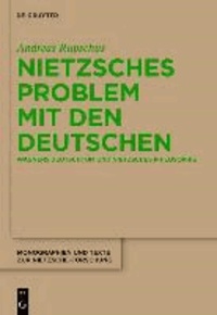 Nietzsches Problem mit den Deutschen - Wagners Deutschtum und Nietzsches Philosophie.