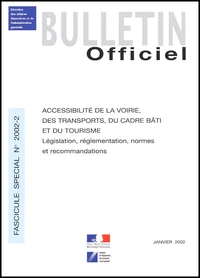 Bulletin officiel N° 2002-2 : Accessibilité de la voirie, des transports, du cadre bâti et du tourisme.