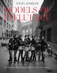 Nigel Barker - Models of Influence /anglais.