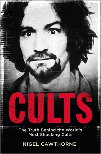 Cults. The World's Most Notorious Cults