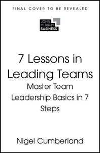 7 Lessons in Leading Teams