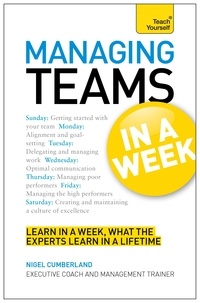 Nigel Cumberland - Managing Teams in a Week: Teach Yourself.