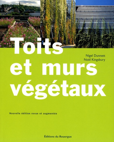 Nigel Dunnett et Noel Kingsbury - Toits et murs végétaux.