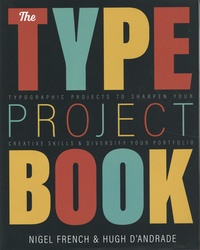 Nigel French et Hugh d' Andrade - The type project book.