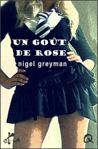 Nigel Greyman - Un goût de rose.