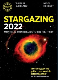 Nigel Henbest - Philip's 2022 Stargazing Month-by-Month Guide to the Night Sky in Britain &amp; Ireland.