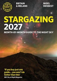 Philip's 2027 Stargazing Month-by-Month Guide to the Night Sky Britain & Ireland