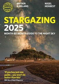 Nigel Henbest - Philip's Stargazing 2025 Month-by-Month Guide to the Night Sky Britain &amp; Ireland.