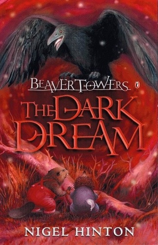 Nigel Hinton - Beaver Towers: The Dark Dream.