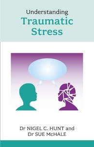 Nigel Hunt - Understanding Traumatic Stress.