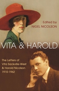 Nigel Nicolson - Vita and Harold - The Letters of Vita Sackville-West and Harold Nicolson 1919–1962.