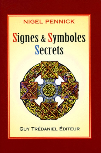 Nigel Pennick - Signes et symboles secrets.