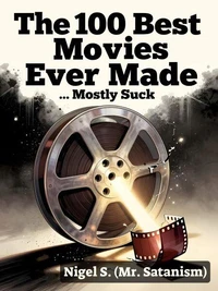 The 100 Best Movies Ever Made ...Mostly Suck