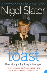 Nigel Slater - Toast - The story of a boy's hunger.