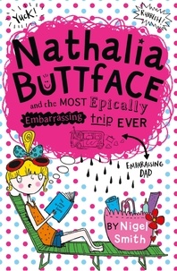 Nigel Smith - Nathalia Buttface and the Most Epically Embarrassing Trip Ever.
