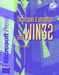 Nigel Thompson - Techniques D'Animation Sous Win 32. Avec Cd-Rom.