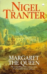 Nigel Tranter - Margaret the Queen.