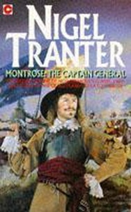 Nigel Tranter - Montrose, the Captain General.