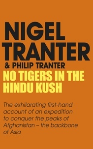Nigel Tranter et Philip Tranter - No Tigers in the Hindu Kush.