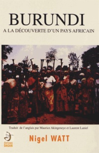 Nigel Watt - Burundi - A la découverte d'un pays africain.