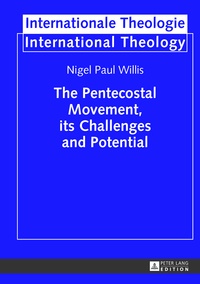 Nigel Willis - The Pentecostal Movement, its Challenges and Potential.