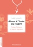 Nigel Woollen - Aimer à l'école du rosaire - Petites histoires et grands mystères.