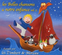 Les Z'Imbert & Moreau - Les Belles chansons de notre enfance - Tome 2, CD audio.