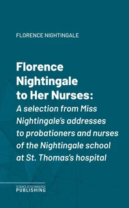 Florence Nightingale to Her Nurses