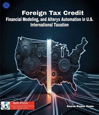Foreign Tax Credit, Financial Modeling, and Alteryx Automation in U.S. International Taxation